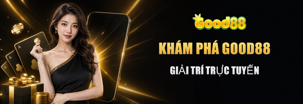 Khám phá GOOD88 theo phong cách tpl01